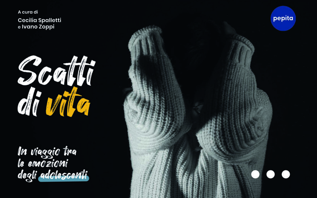 Scatti di vita. In viaggio fra le emozioni degli adolescenti. A cura di Cecilia Spalletti e Ivano Zoppi