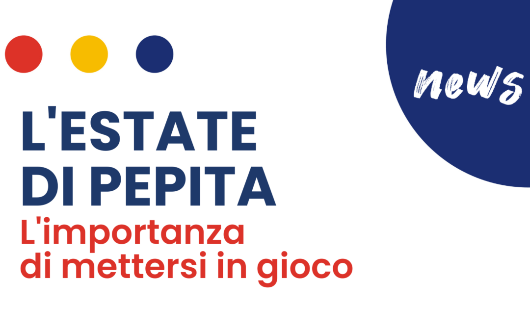 L'estate di pepita l'importanza di mettersi in gioco