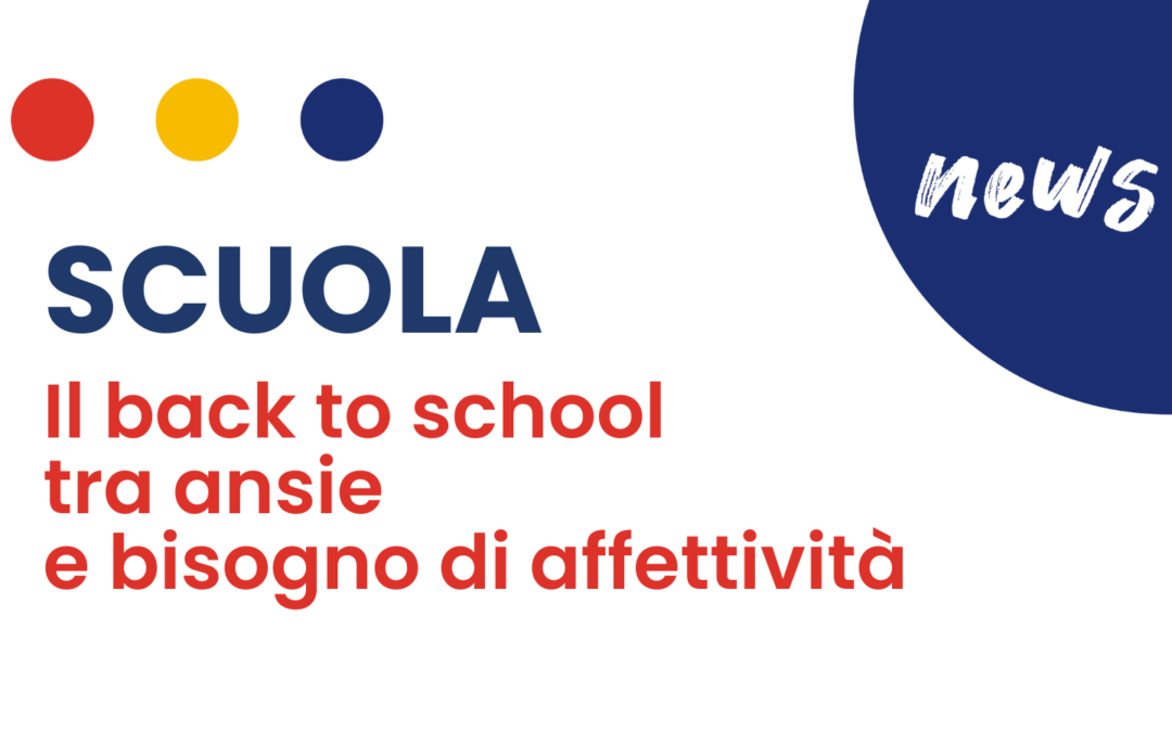 Scuole aperte studenti chiusi. Il back to school tra ansie e bisogno di affettività