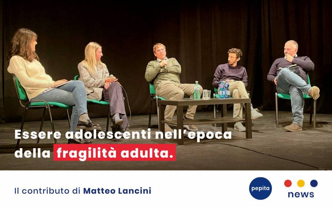 Essere adolescenti all’epoca della fragilità adulta